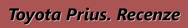 Toyota Prius. Recenze