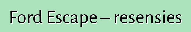 Ford Escape – resensies