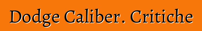Dodge Caliber. Critiche