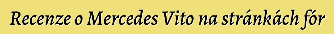 Recenze o Mercedes Vito na stránkách fór