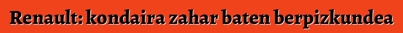 Renault: kondaira zahar baten berpizkundea