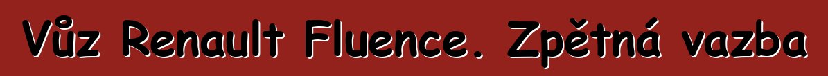 Vůz Renault Fluence. Zpětná vazba