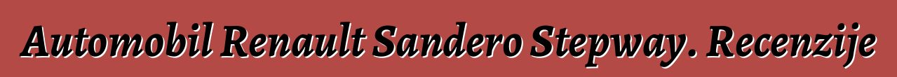 Automobil Renault Sandero Stepway. Recenzije