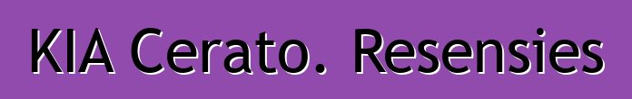 KIA Cerato. Resensies