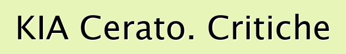KIA Cerato. Critiche