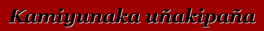 Kamiyunaka uñakipaña