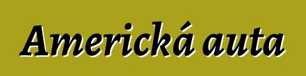 Americká auta