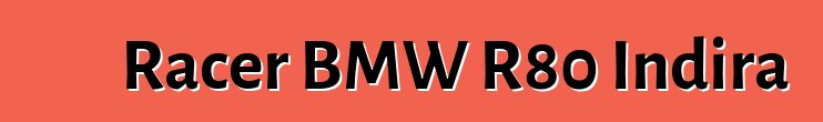 Սրճարան Racer BMW R80 Indira