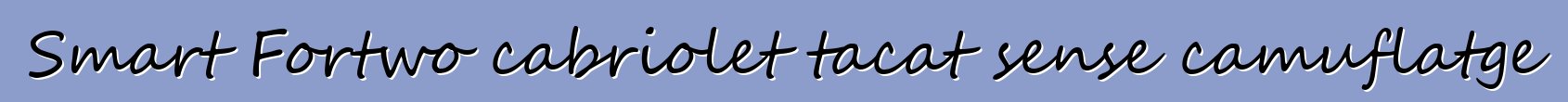 Smart Fortwo cabriolet tacat sense camuflatge