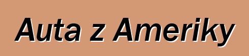 Auta z Ameriky