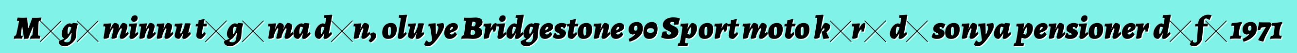 Mɔgɔ minnu tɔgɔ ma dɔn, olu ye Bridgestone 90 Sport moto kɔrɔ dɔ sonya pensioner dɔ fɛ 1971