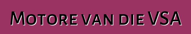 Motore van die VSA