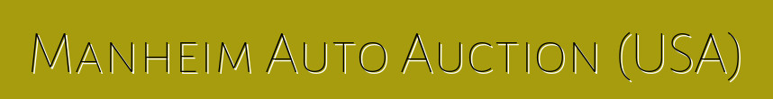 Manheim Auto Auction (USA)