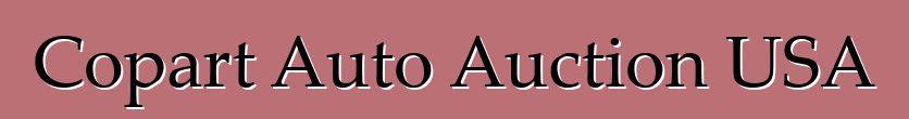 Copart Auto Auction USA