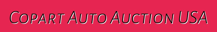 Copart Auto Auction USA