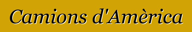 Camions d'Amèrica