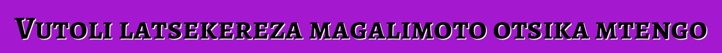 Vutoli latsekereza magalimoto otsika mtengo