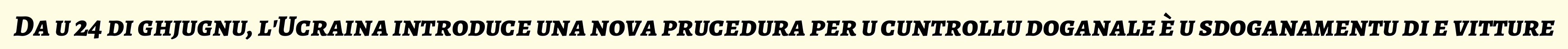 Da u 24 di ghjugnu, l'Ucraina introduce una nova prucedura per u cuntrollu doganale è u sdoganamentu di e vitture