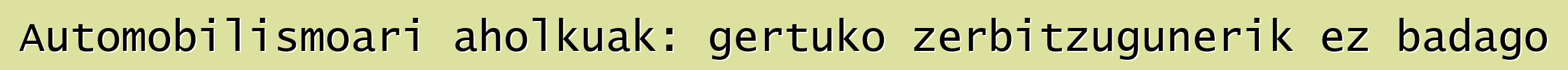 Automobilismoari aholkuak: gertuko zerbitzugunerik ez badago