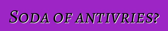 Soda of antivries?