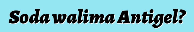 Soda walima Antigel?