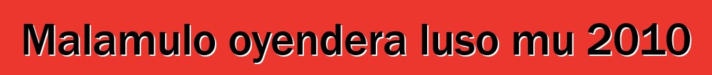 Malamulo oyendera luso mu 2010