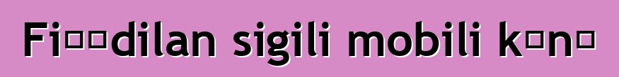 Fiɲɛdilan sigili mobili kɔnɔ