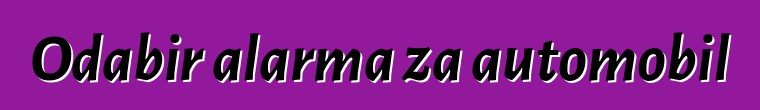 Odabir alarma za automobil