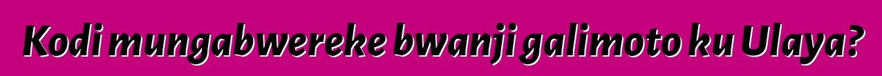 Kodi mungabwereke bwanji galimoto ku Ulaya?