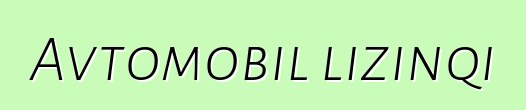 Avtomobil lizinqi