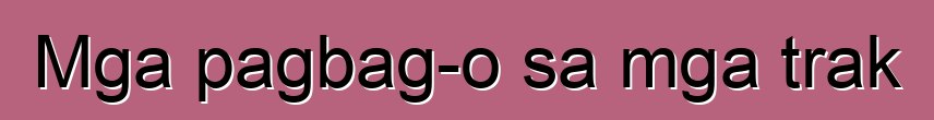 Mga pagbag-o sa mga trak