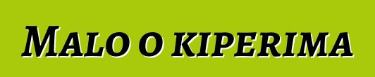 Malo o kiperima
