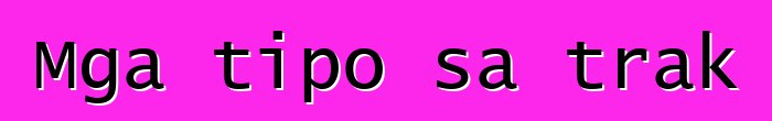 Mga tipo sa trak