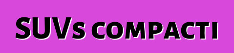 SUVs compacti