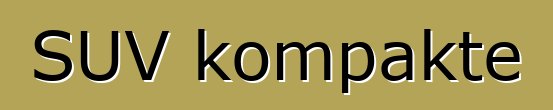 SUV kompakte