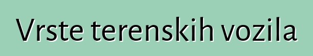 Vrste terenskih vozila