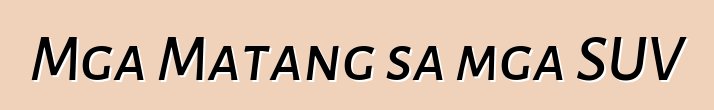 Mga Matang sa mga SUV