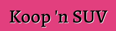 Koop 'n SUV