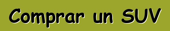 Comprar un SUV
