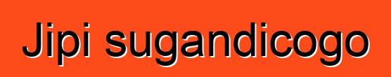 Jipi sugandicogo