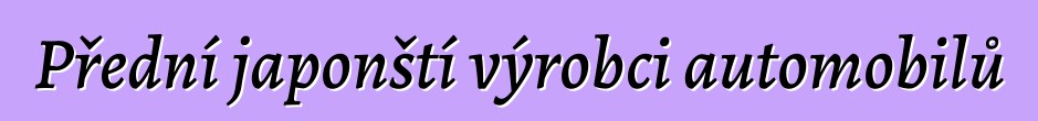 Přední japonští výrobci automobilů