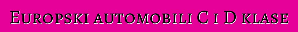 Europski automobili C i D klase