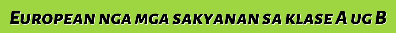 European nga mga sakyanan sa klase A ug B