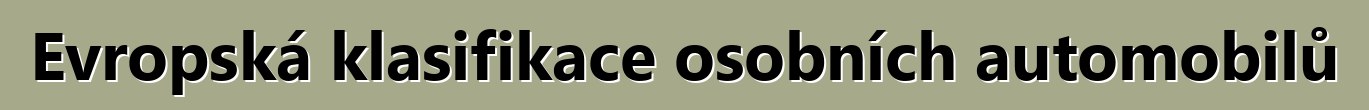 Evropská klasifikace osobních automobilů