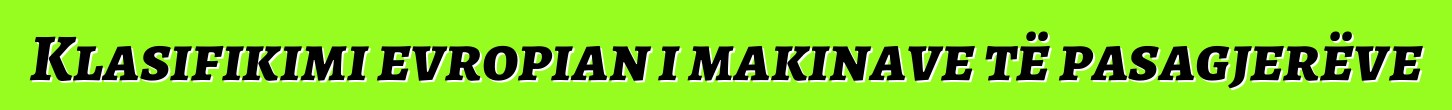 Klasifikimi evropian i makinave të pasagjerëve