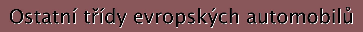 Ostatní třídy evropských automobilů