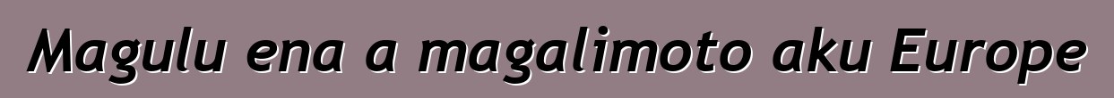 Magulu ena a magalimoto aku Europe