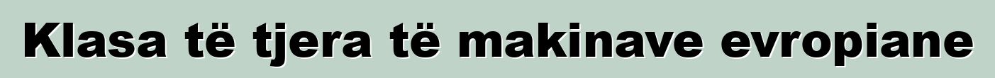 Klasa të tjera të makinave evropiane