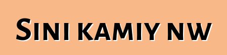 Sini kamiyɔnw