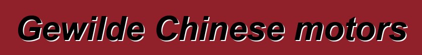 Gewilde Chinese motors
